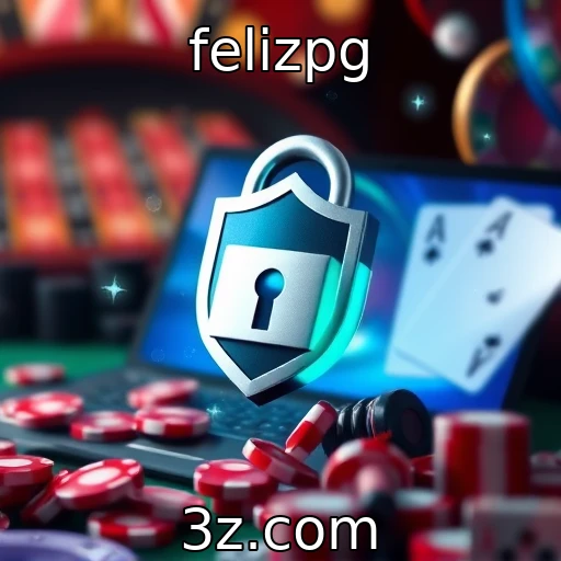 felizpg Aposte com Segurança: Dicas Infalíveis para Proteger Seus Dados no Cassino Online